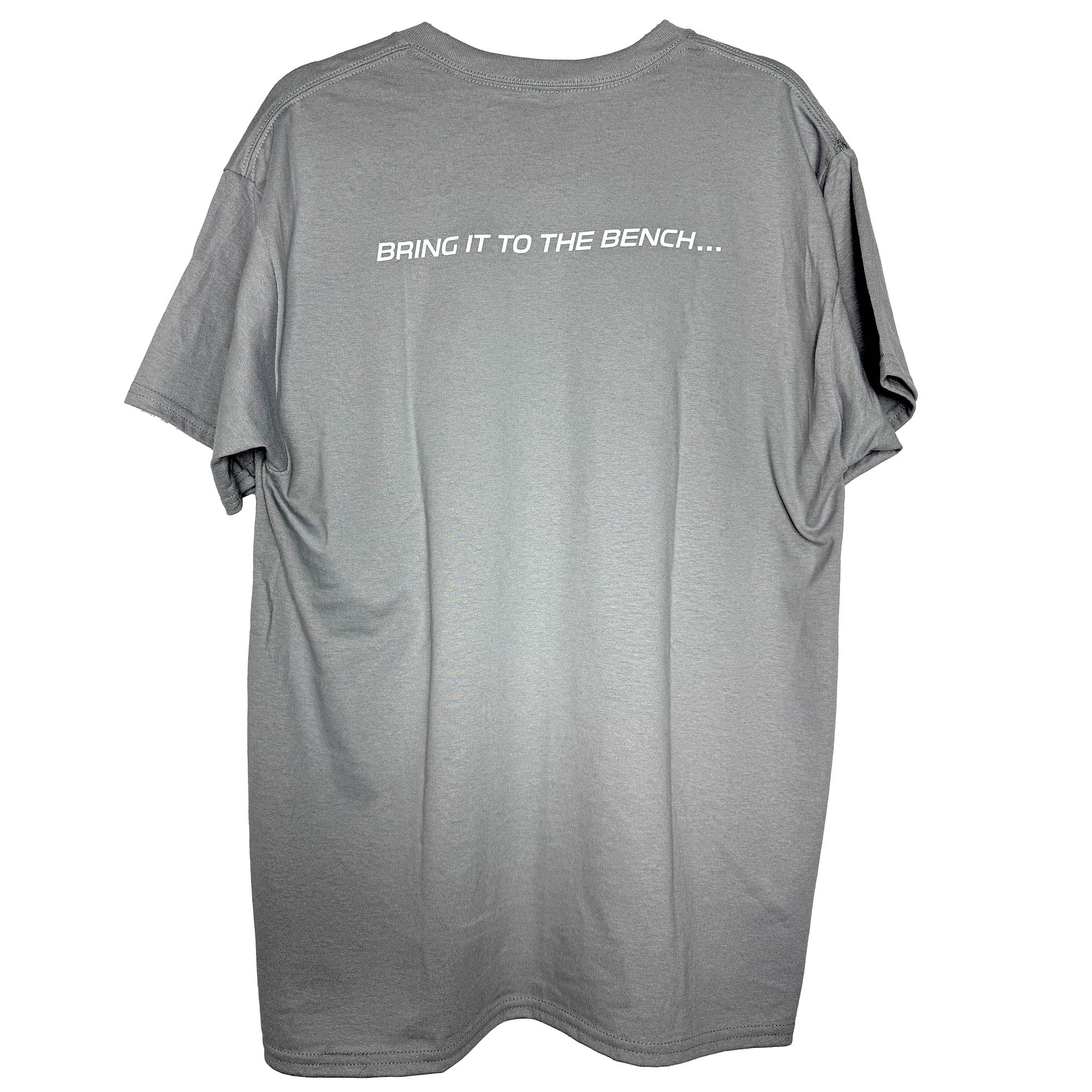 Back of BenchForce T-Shirt that says "Bring It To The Bench"